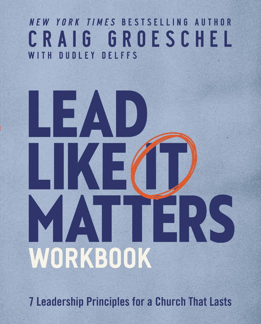 Lead Like It Matters Workbook by Craig Groeschel, Dudley Delffs - 9780310151210