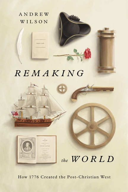 Remaking the World by Andrew Wilson - 9781433580536