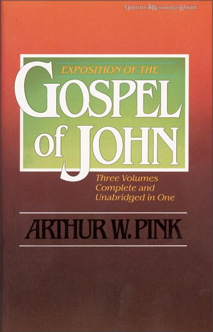 Exposition of the Gospel of John, One-Volume Edition by Arthu... - 9780310311805