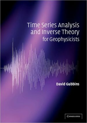 Time Series Analysis and Inverse Theory for Geophysicists by ... - 9780521525695