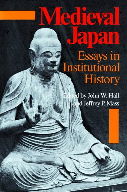 Medieval Japan by John W. Hall, Jeffrey P. Mass - 9780804715119