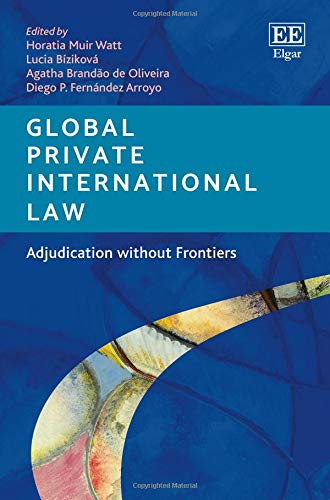 Global Private International Law – Adjudication without Frontiers Muir Watt