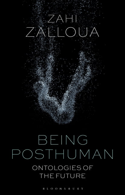 Being Posthuman by Zahi Zalloua HARDBACK 9781350151086