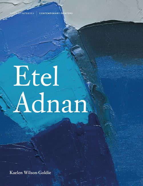 Etel Adnan (Contemporary Painters Series). Wilson-Goldie New** - Image 2