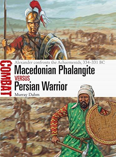 Macedonian Phalangite vs Persian Warrior by Murray Dahm, Pete... - 9781472831873