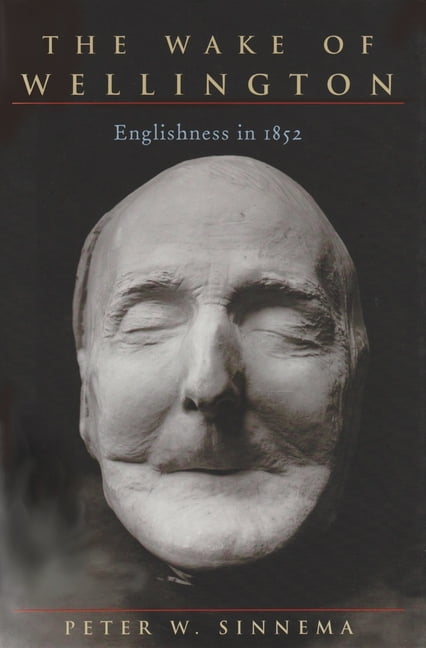 The Wake of Wellington – Englishness in 1852 Sinnema Paperback John Wiley & Sons