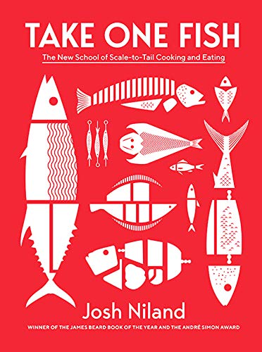 Take One Fish: The New School of Scale-to-Tail Cooking and Eating By Josh Nilan - Image 4