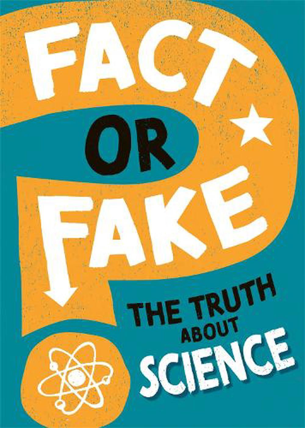 Fact Or Fake The Truth About Science