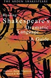 Reading Shakespeare's Dramatic Language: A Guide (Arden Shakespeare) (Arden Sha