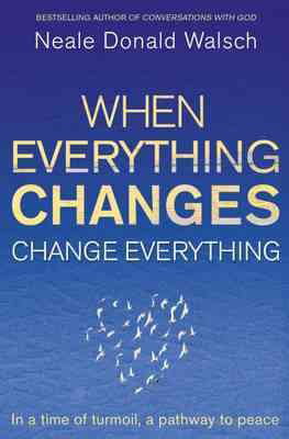 When Everything Changes, Change Everything