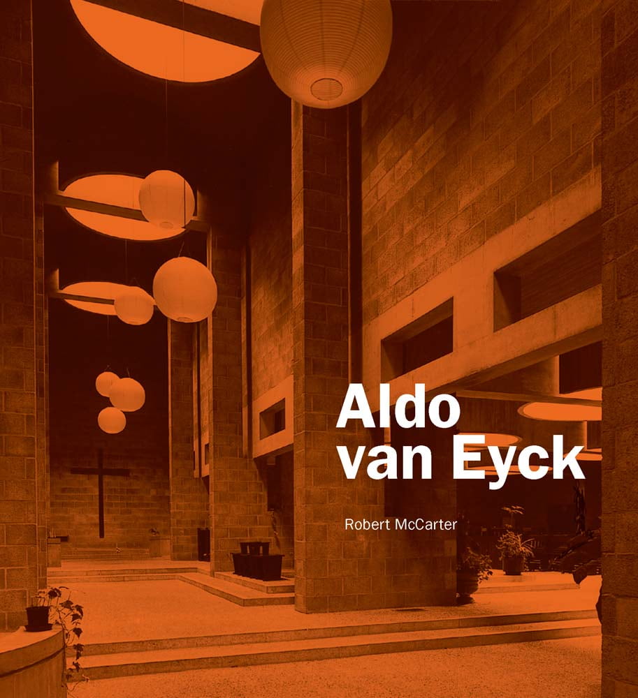 Aldo van Eyck by Robert McCarter - 9780300153965