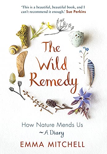 The Wild Remedy: How Nature Mends Us , Emma Mitchell, New, Paper - Image 3