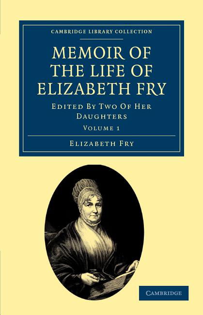 Memoir of the Life of Elizabeth Fry Fry Fry Cresswell Paperback Volume 1