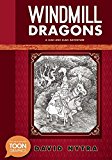 Windmill Dragons: A Leah and Alan Adventure (Hardback) < 9781935179887