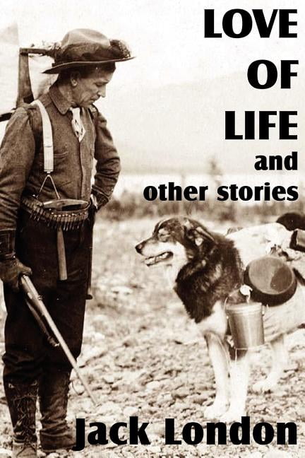 Love of Life and Other Stories by Jack. London (2012, Trade Paperback)