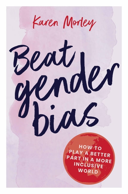 Beat Gender Bias by Karen Morley - 9780648515999
