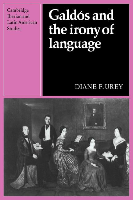 Galds and the Irony of Language by Diane F. Urey - 9780521673327