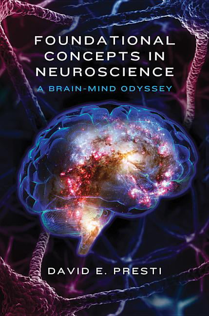 Foundational Concepts in Neuroscience by David E. Presti - 9780393709605