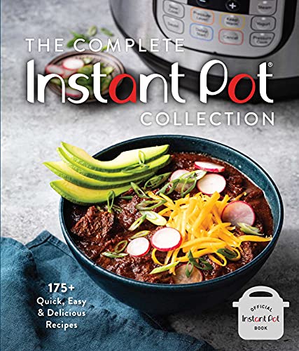 The Complete Instant Pot Collection: 250+ Quick & Easy Instant P