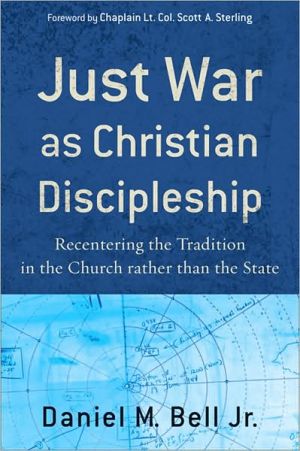 Just War as Christian Discipleship – Recentering the Tradition in the Church ra…