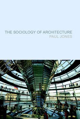 The Sociology of Architecture – Constructing Identities Jones Paperback