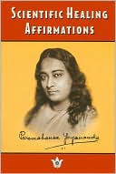 Scientific Healing Affirmations by Paramahansa Yogananda - 9780876121443