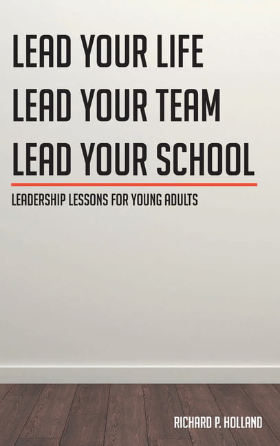 Holland - Leadership Lessons for Young Adults  Lead your Life Lead you - X555z