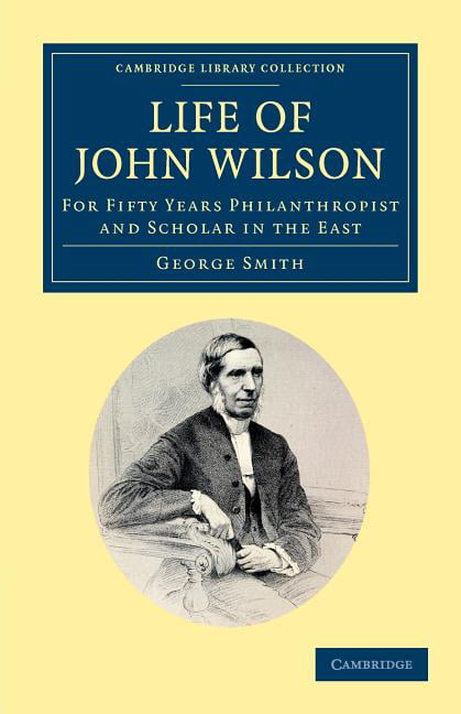 Life of John Wilson, D.D. F.R.S. Smith Paperback Cambridge University Press