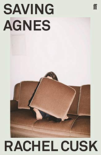 Saving Agnes : The Debut Novel From The Author Of The Outline Trilogy Rachel Cusk - Image 4