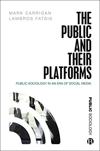 The Public and Their Platforms – Public Sociology in an Era of Social Media