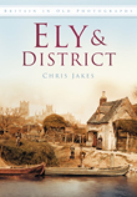 Ely and District by Chris Jakes - - Image 3