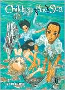 Children of the Sea, Vol. 1 by Daisuke Igarashi - 9781421529141