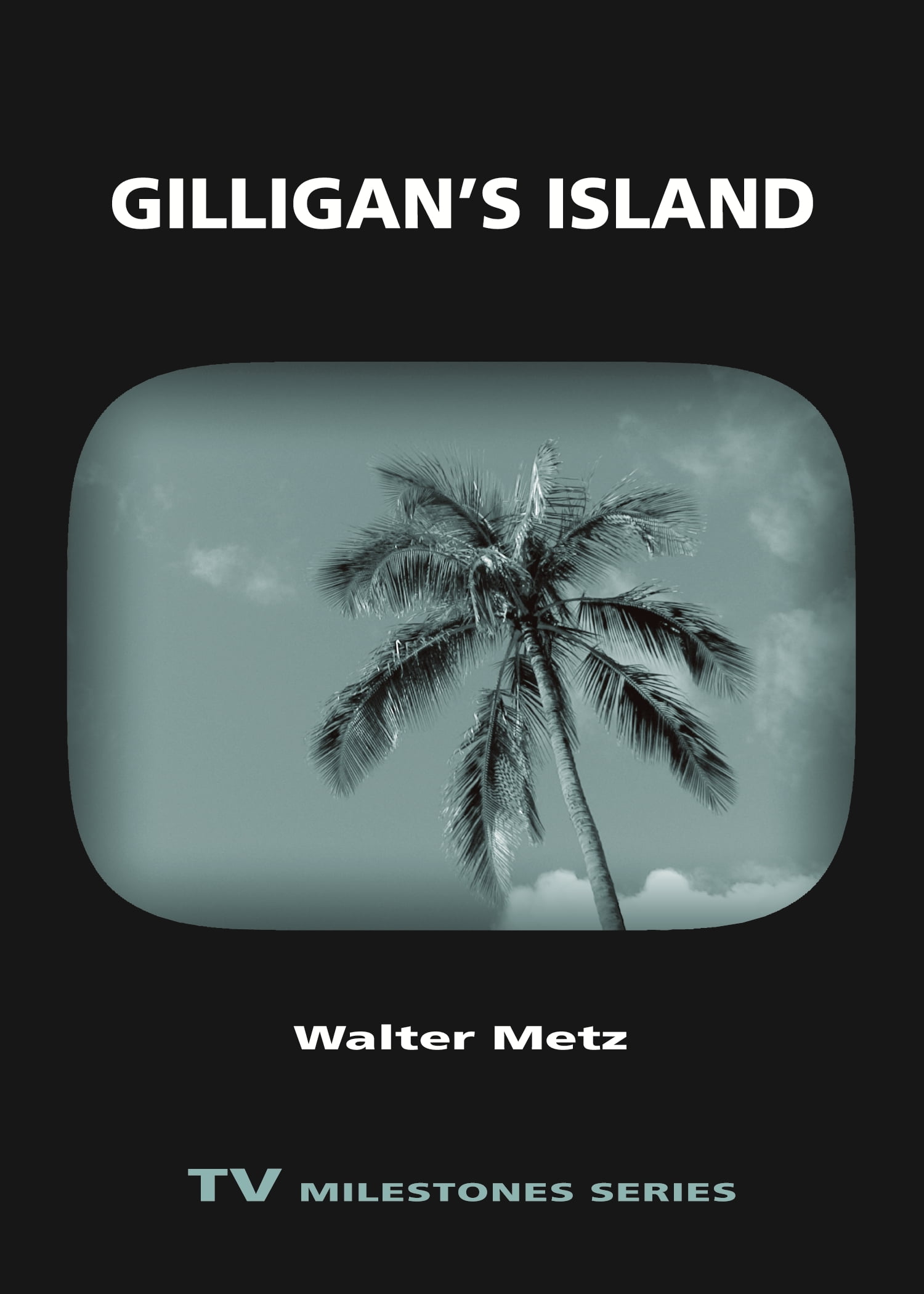 Gilligan`s Island Metz Paperback MP–WST Wayne State Uni Press 9780814333723