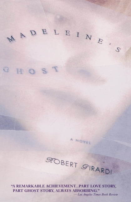 Girardi - Madeleine's Ghost  A Novel - New paperback or softback - X555z