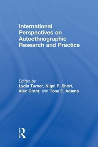 International Perspectives on Autoethnographic Research and P... - 9781138655379
