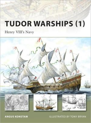 Tudor Warships (1) by Angus Konstam, Tony Bryan - 9781846032516