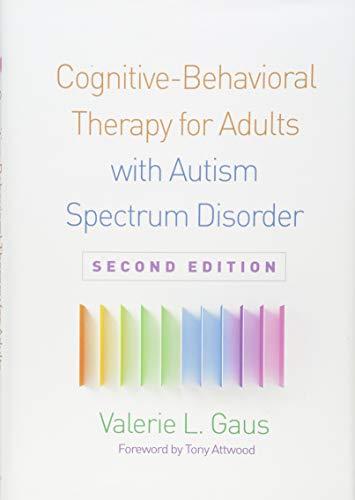 Cognitive-Behavioral Therapy for Adults with Autism Spectrum Disorder, Second Edition