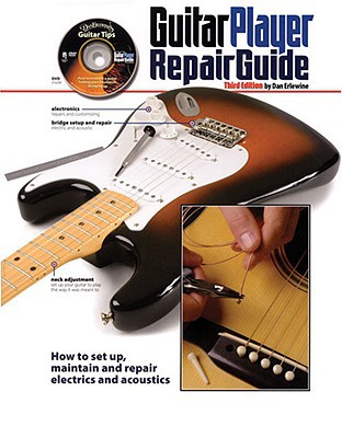 The Guitar Player Repair Guide by Dan Erlewine - 9780879309213