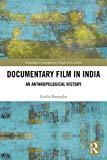Documentary Film in India by Giulia Battaglia - 9781138551732