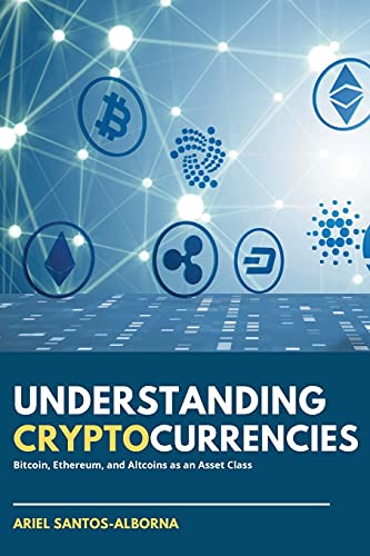 Understanding Cryptocurrencies: Bitcoin,  by Ariel Santos-Alborna PAPERBACK