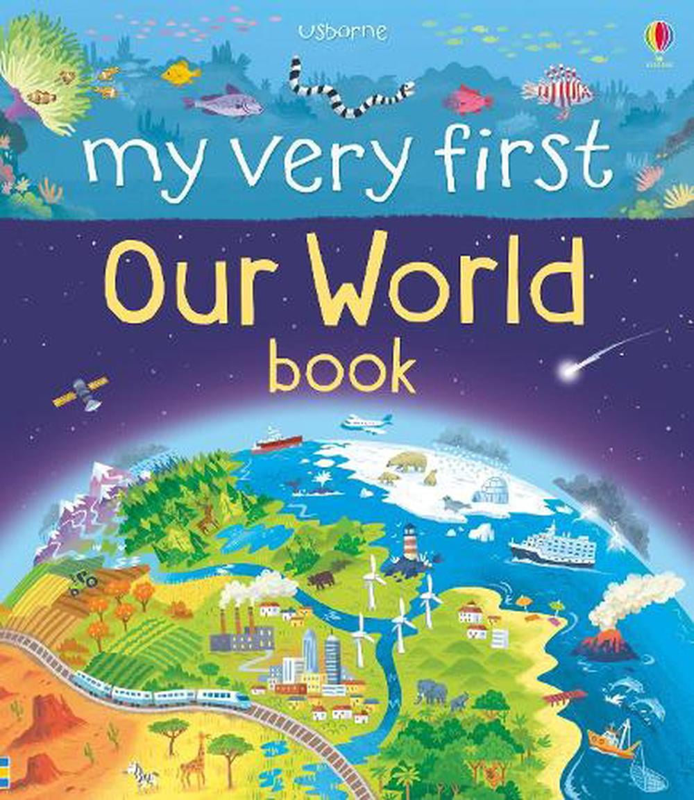 My Very First Our World Book by Matthew Oldham, Lee Cosgrove - 9781474917896