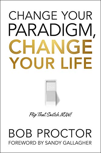 Change Your Paradigm, Change Your Life by Bob Proctor PAPERBACK - Image 2