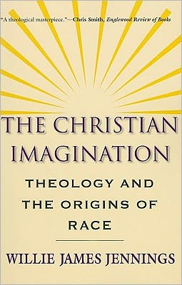 The Christian Imagination by Willie James Jennings - 9780300171365