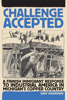 Challenge Accepted – A Finnish Immigrant Response to Industrial America in Mich…