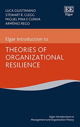 Elgar Introduction to Theories of Organizational Resilience Giustiniano Clegg