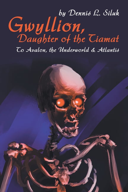 Gwyllion, Daughter of the Tiamat: To Avalon,the. Siluk**