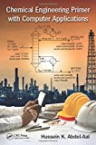 Chemical Engineering Primer with Computer Applications - 9781498730570