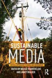 Sustainable Media by Nicole Starosielski, Janet Walker - 9781138014060