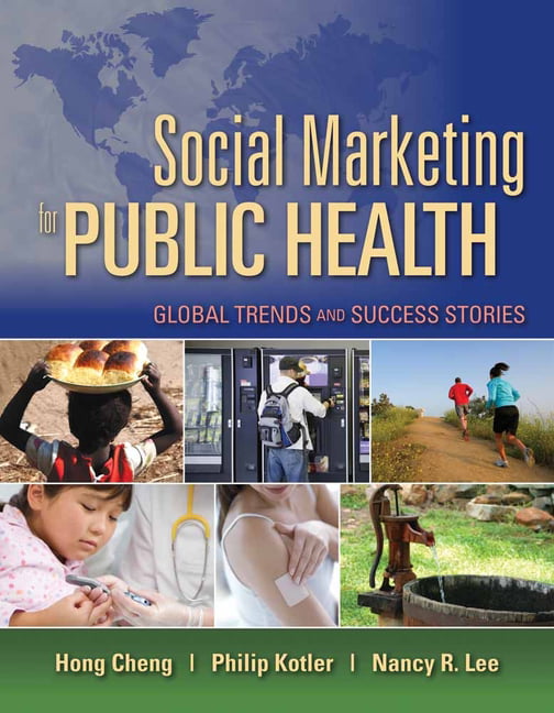 Social Marketing for Public Health: Global Trends and Success... - 9780763757977