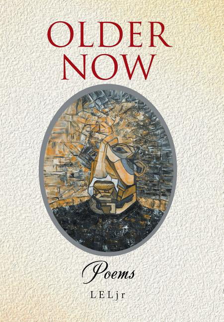 LELjr - Older Now  Poems - New hardback or cased book - 34 - X555z